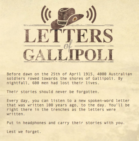 The Letters of Gallipoli podcast series recreates real letters from soldiers. 