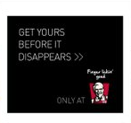 KFC--Get Yours Before It Disappears