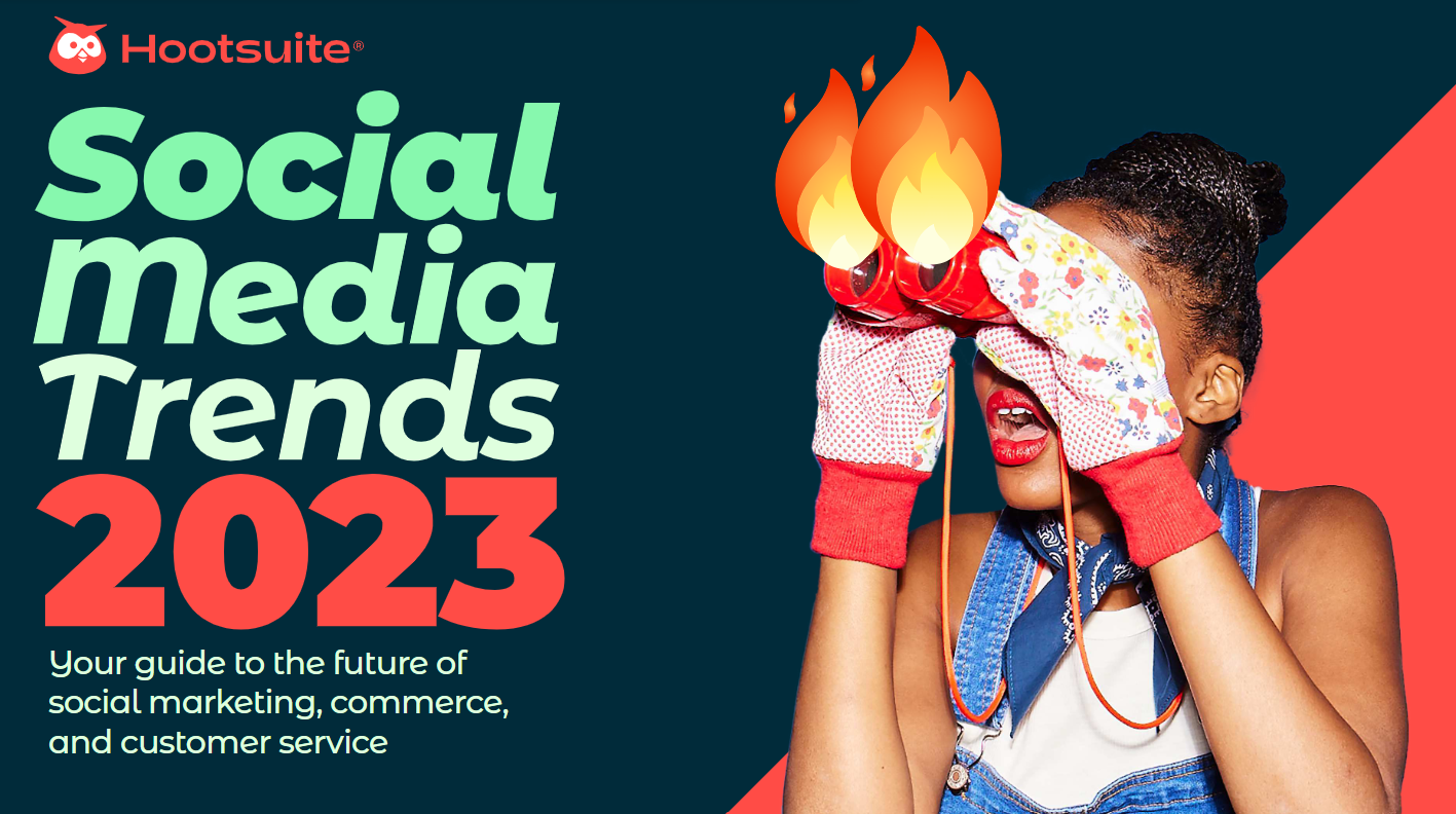 Hootsuite unveils top social media marketing trends for 2023
