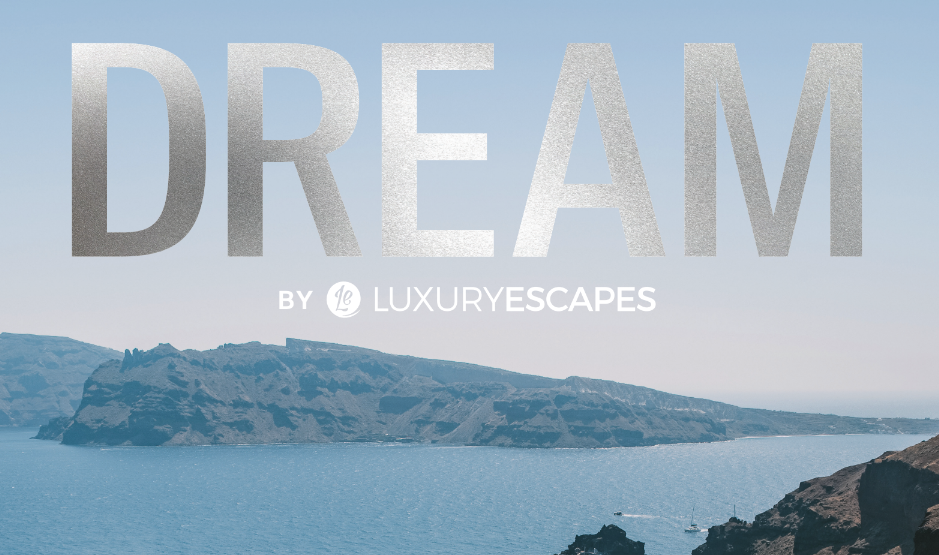 Dream by Luxury Escapes magazine relaunches