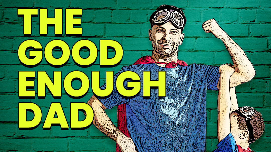 Listnr S The Good Enough Dad Podcast Launches